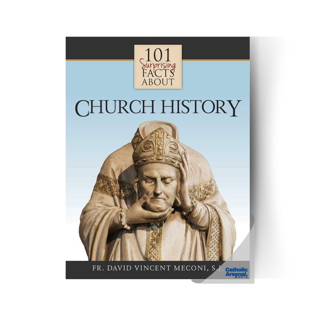 101 Surprising Facts About Church History