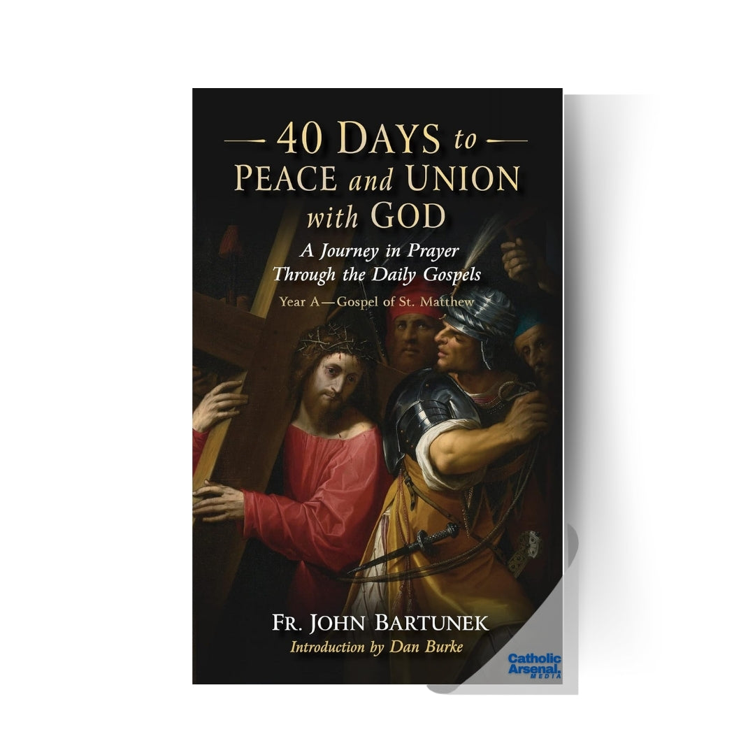 40 Days to Peace and Union with God: A Journey in Prayer Through the Daily Gospels
