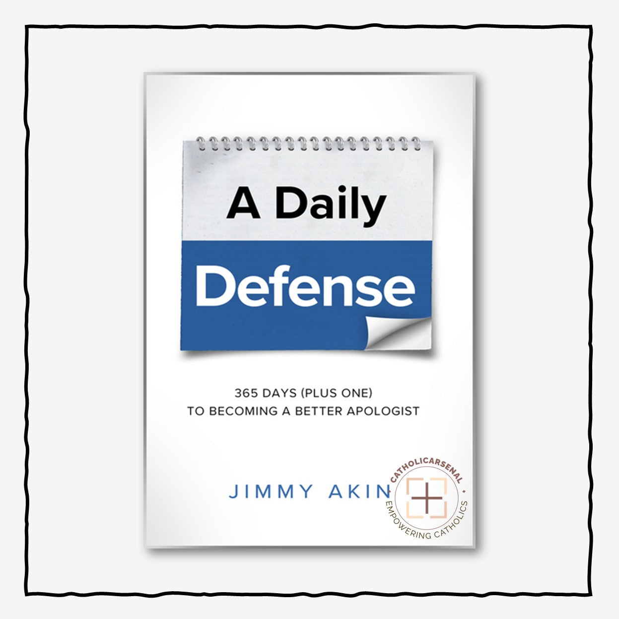 A Daily Defense: 365 Days (plus one) to Becoming a Better Apologist