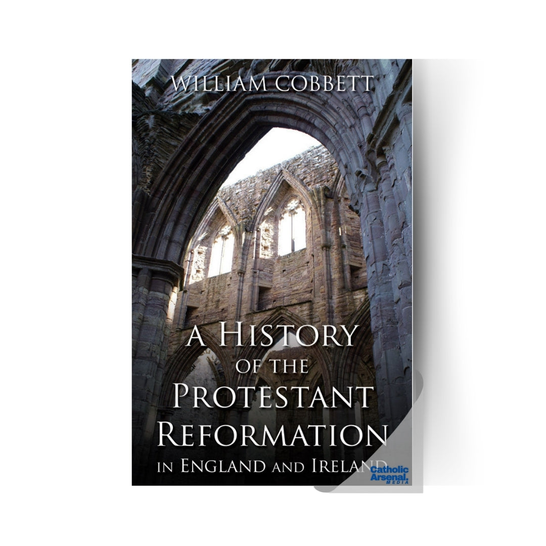A History of the Protestant Reformation in England and Ireland