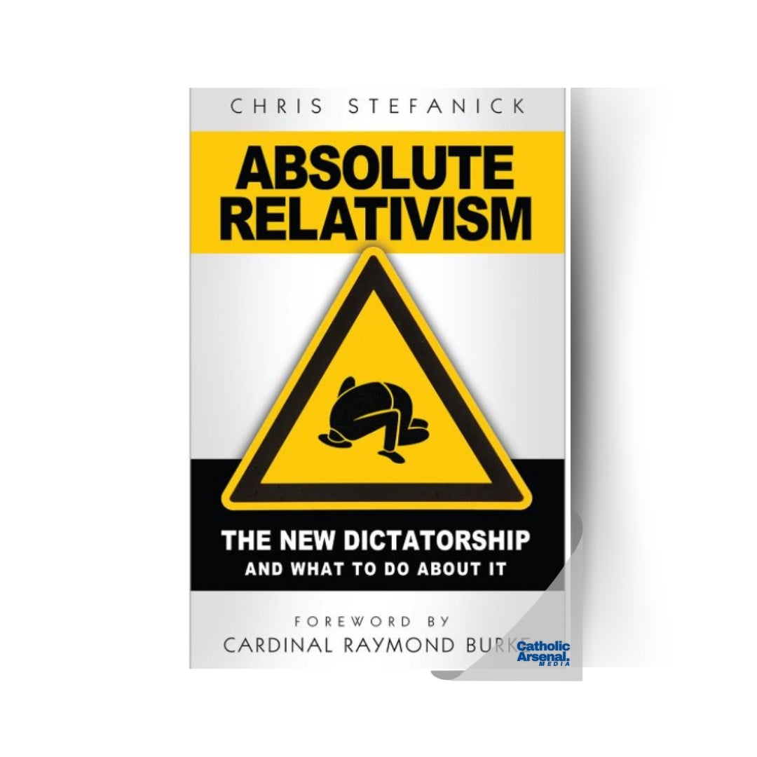 Absolute Relativism: The New Dictatorship and What to Do About It