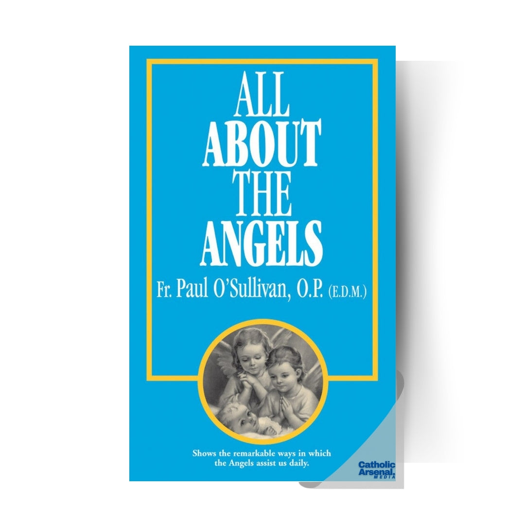 All About the Angels : Show the Remarkable Ways in which the Angels Assist Us Daily