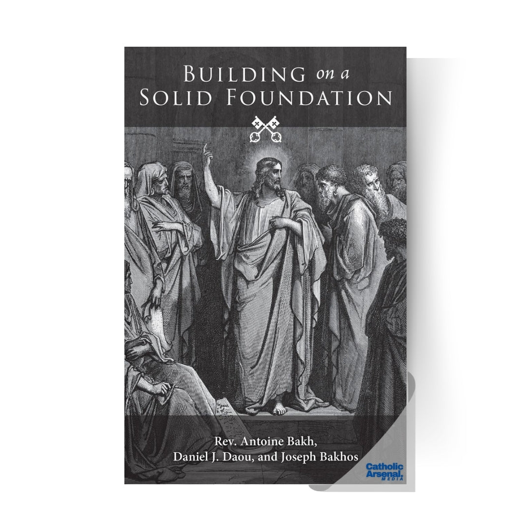 Building on a Solid Foundation: Examining 7 Topics of the Catholic Faith