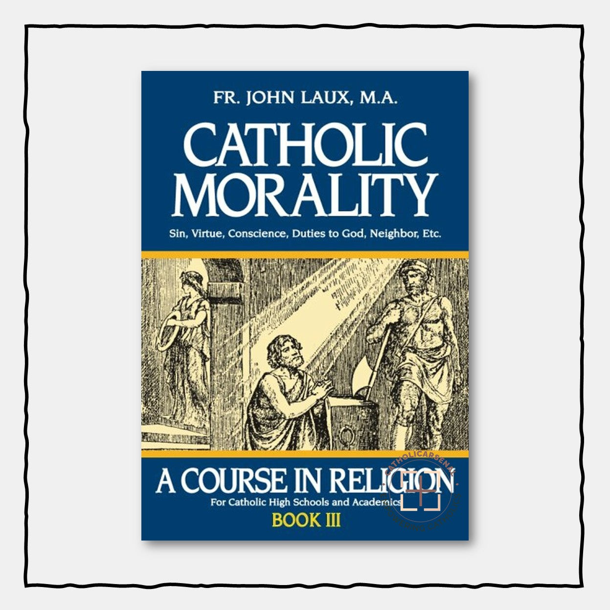 Catholic Morality : A Course in Religion Book 3