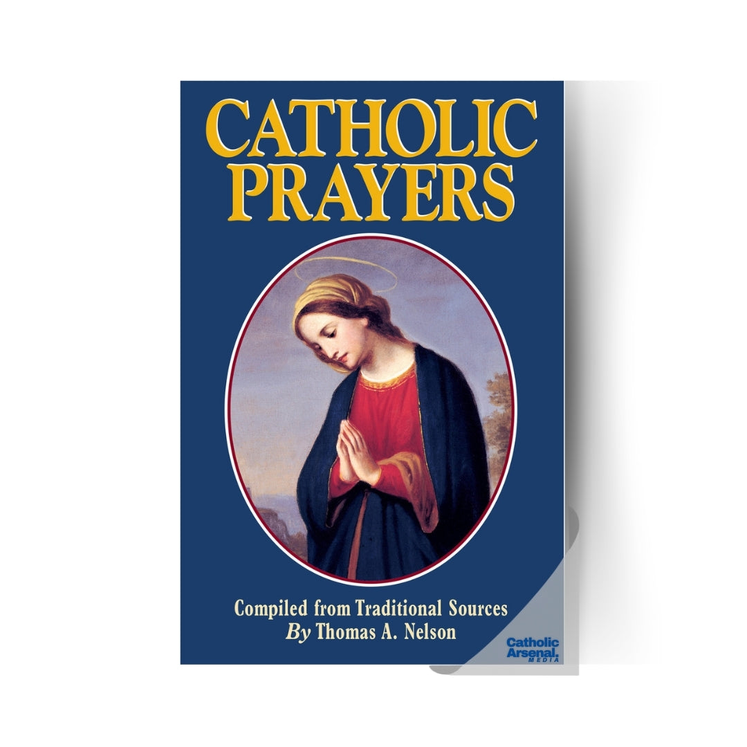 Catholic Prayers : Compiled from Traditional Sources
