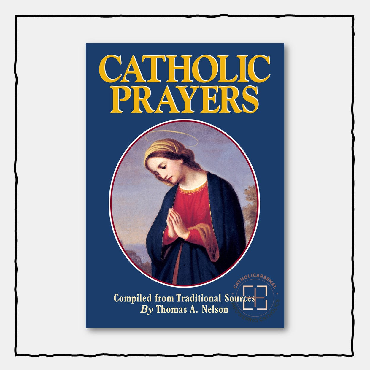Catholic Prayers : Compiled from Traditional Sources, Large Print