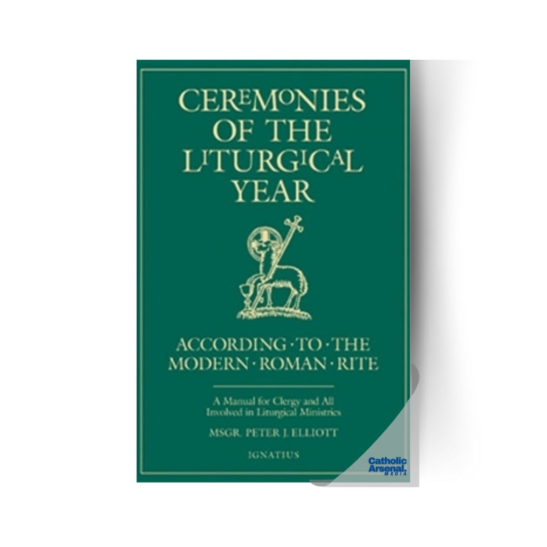 Ceremonies of the Liturgical Year : A Manual for Clergy and All Involved in Liturgical Ministries