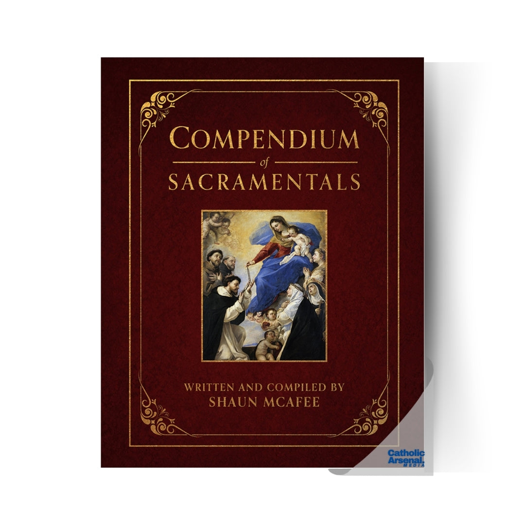Compendium of Sacramentals : Encyclopedia of the Church's Blessings, Signs, and Devotions