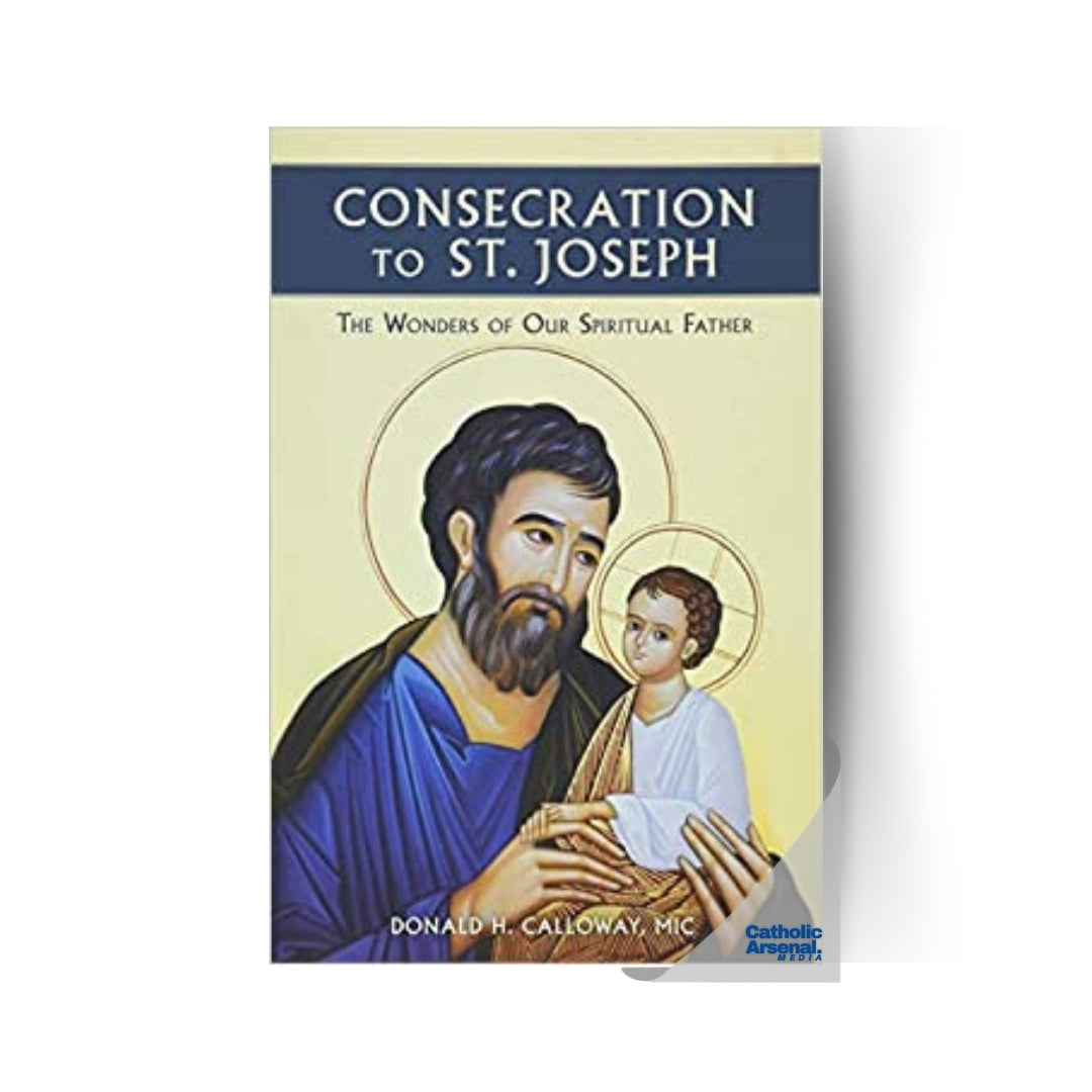 Consecration to St. Joseph: The Wonders of Our Spiritual Father