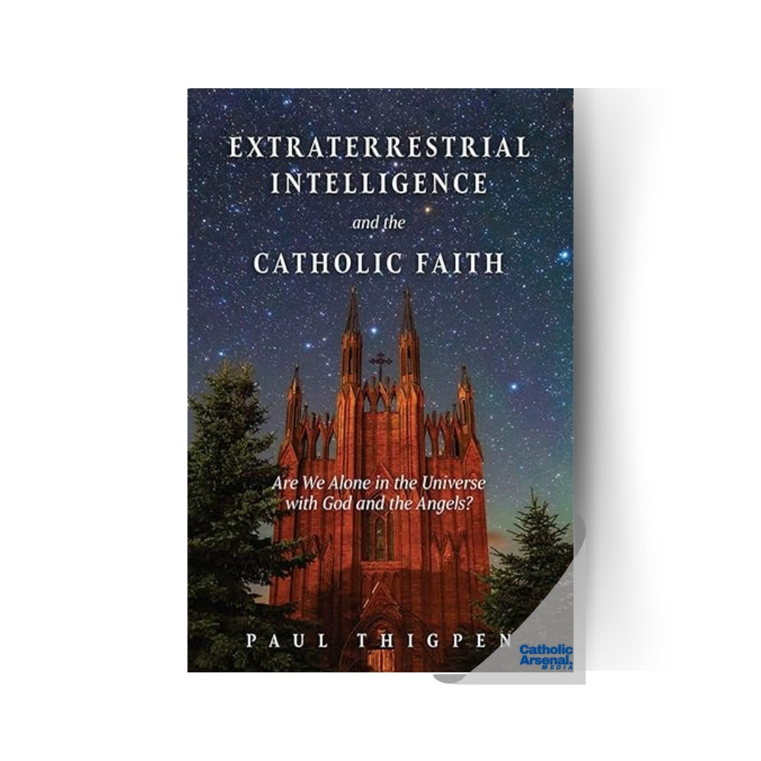 Extraterrestrial Intelligence and the Catholic Faith: Are We Alone in the Universe with God and the Angels?