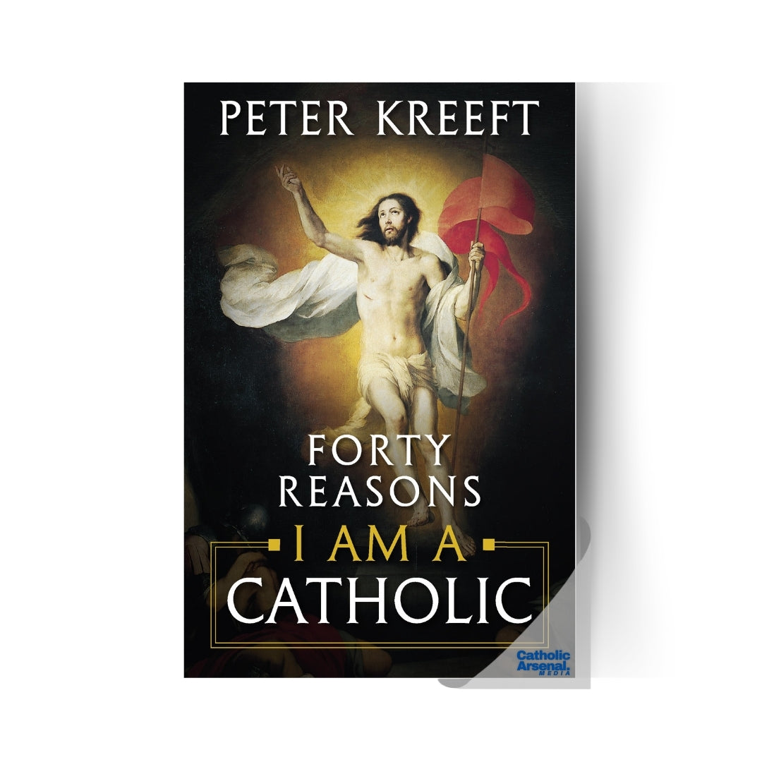 Forty Reasons I Am a Catholic