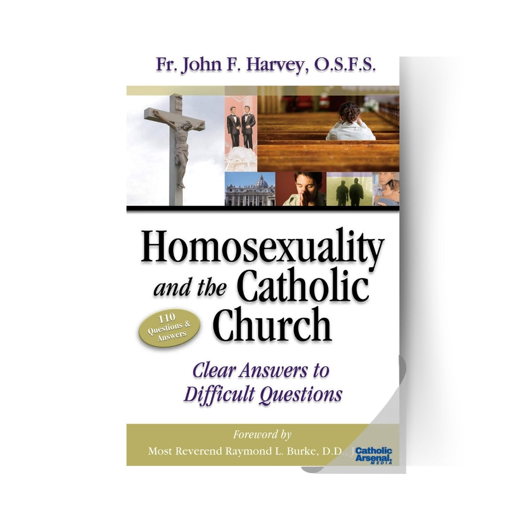 Homosexuality & the Catholic Church: Clear Answers to Difficult Questions