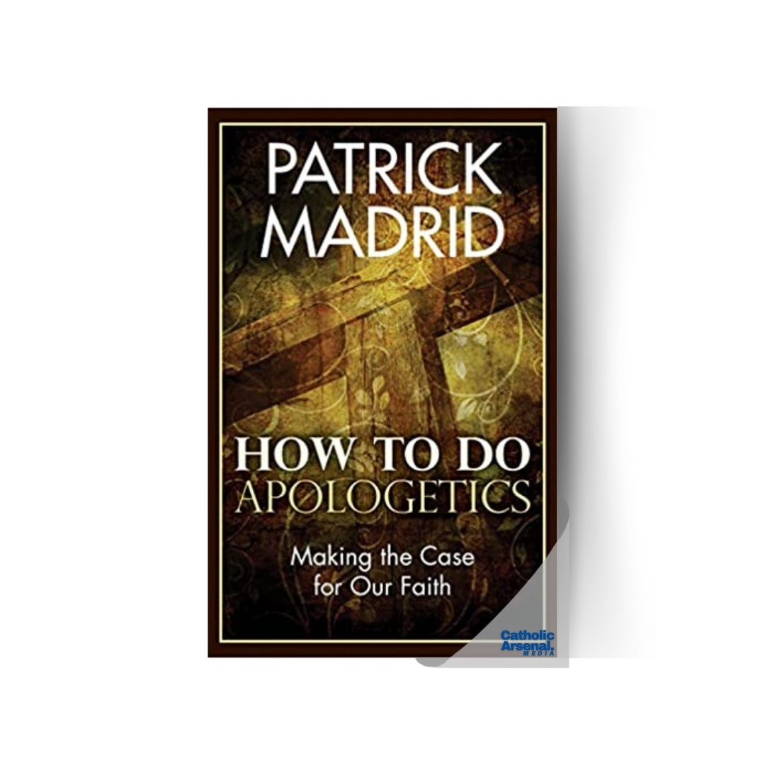 How to Do Apologetics : Making the Case for Our Faith
