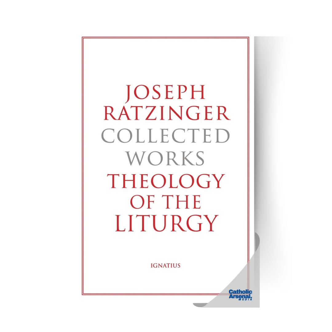 Joseph Ratzinger Collected Works Theology of the Liturgy, Hardcover