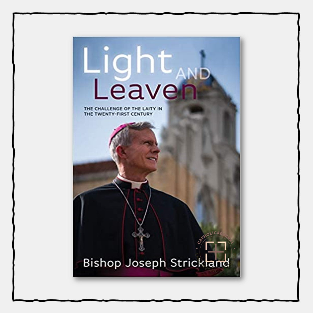 Light and Leaven: The Challenge for the Laity in the Twenty-First Century (Hardcover)