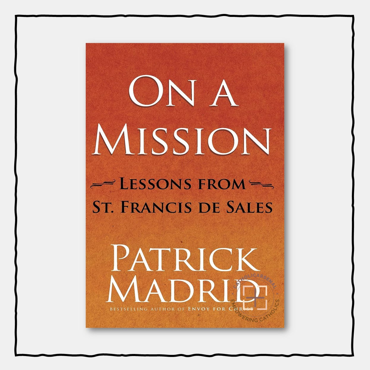 On A Mission: Lessons from St. Francis de Sales