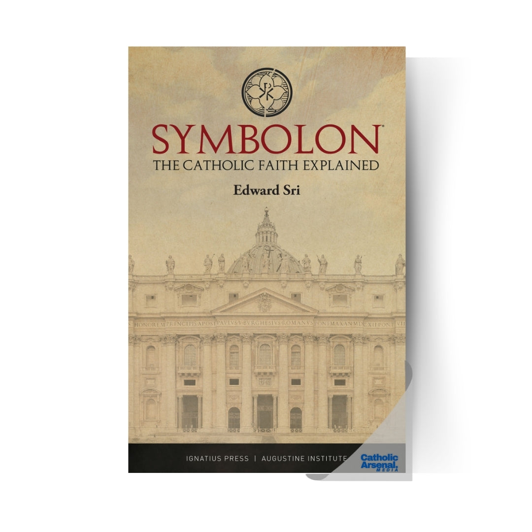 Symbolon : The Catholic Faith Explained