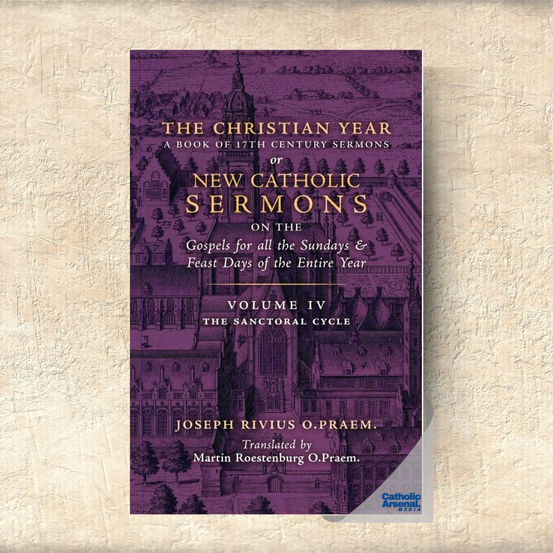 The Christian Year (Volume 4: Sermons for The Sanctoral Cycle I)