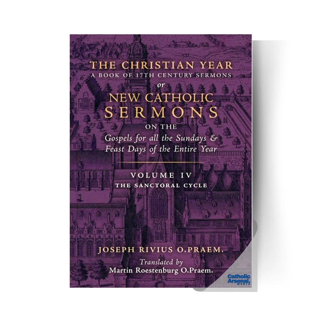 The Christian Year (Volume 4: Sermons for The Sanctoral Cycle I)