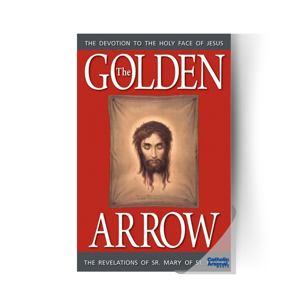 The Golden Arrow: The Revelations of Sr. Mary of St. Peter