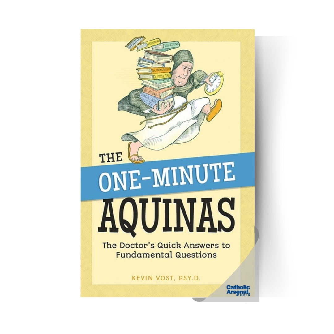 The One-Minute Aquinas : The Doctor's Quick Answers to Fundamental Questions