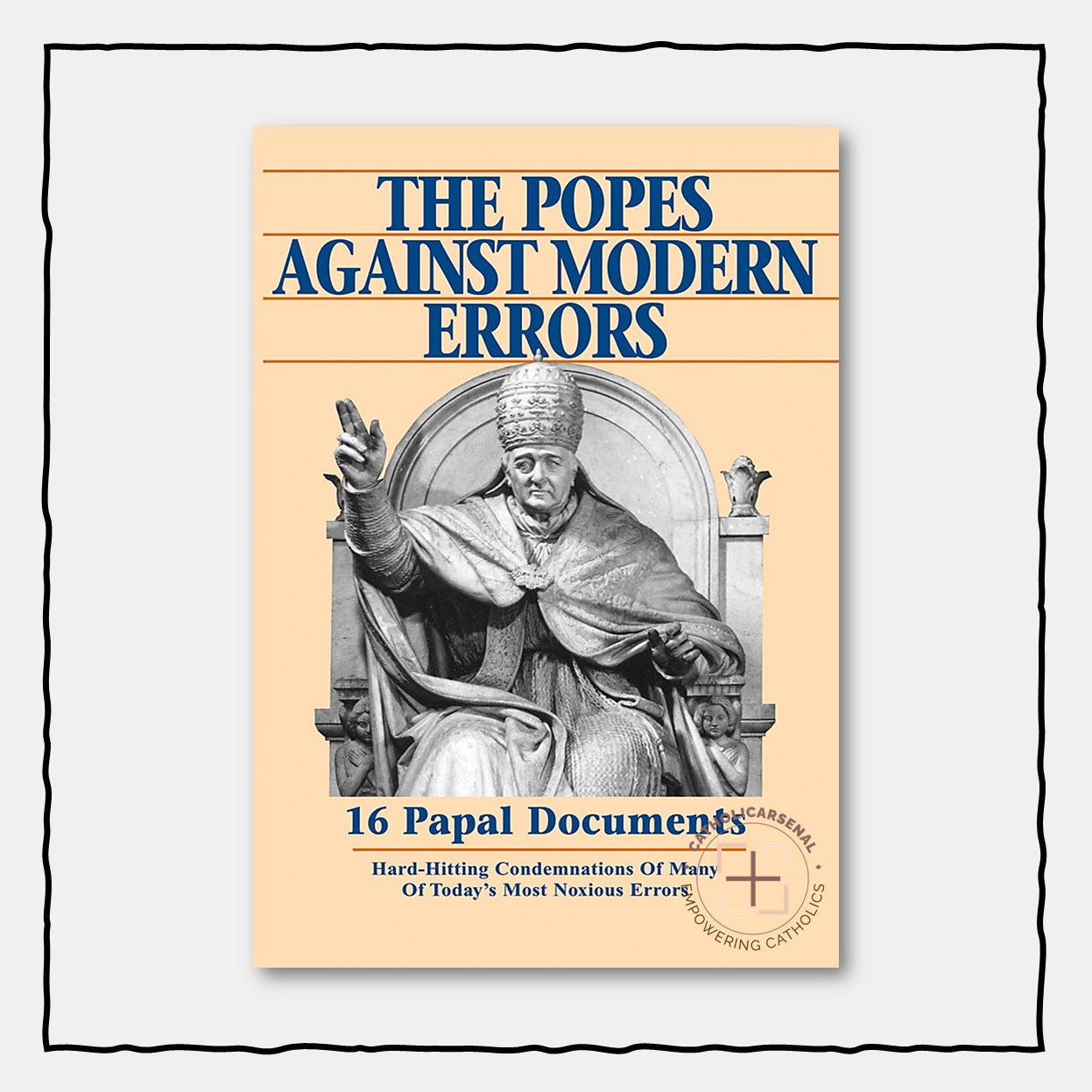 The Popes Against Modern Errors : 16 Papal Documents