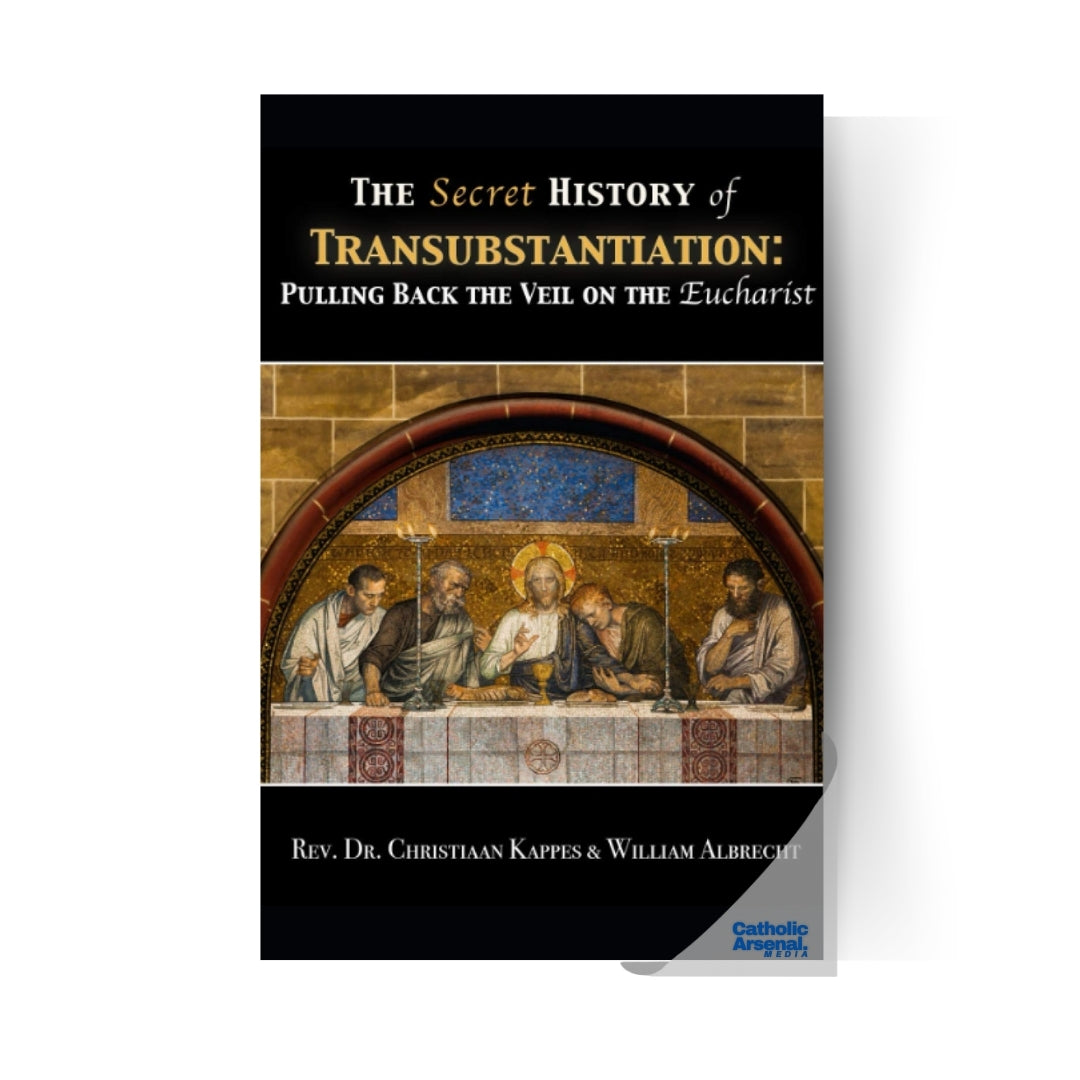 The Secret History of Transubstantiation: Pulling Back The Veil On The Eucharist