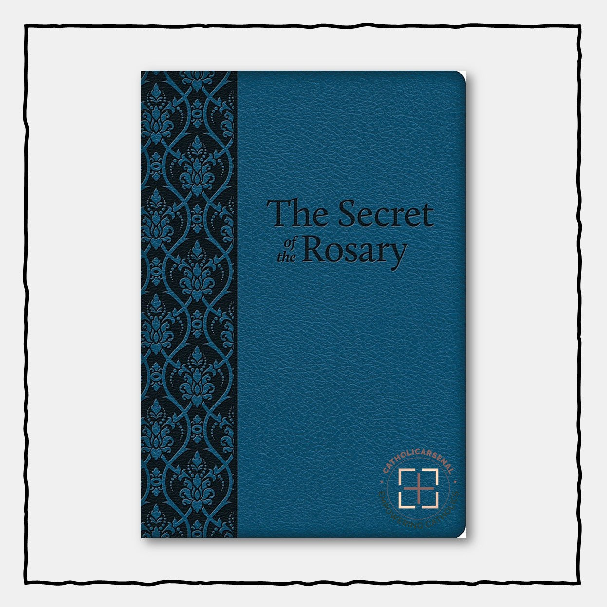 The Secret of the Rosary (Deluxe Leatherette)