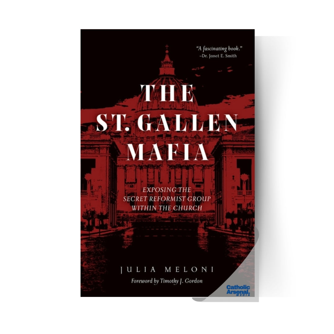 The St. Gallen Mafia Exposing the Secret Reformist Group Within the Church (Hardcover)