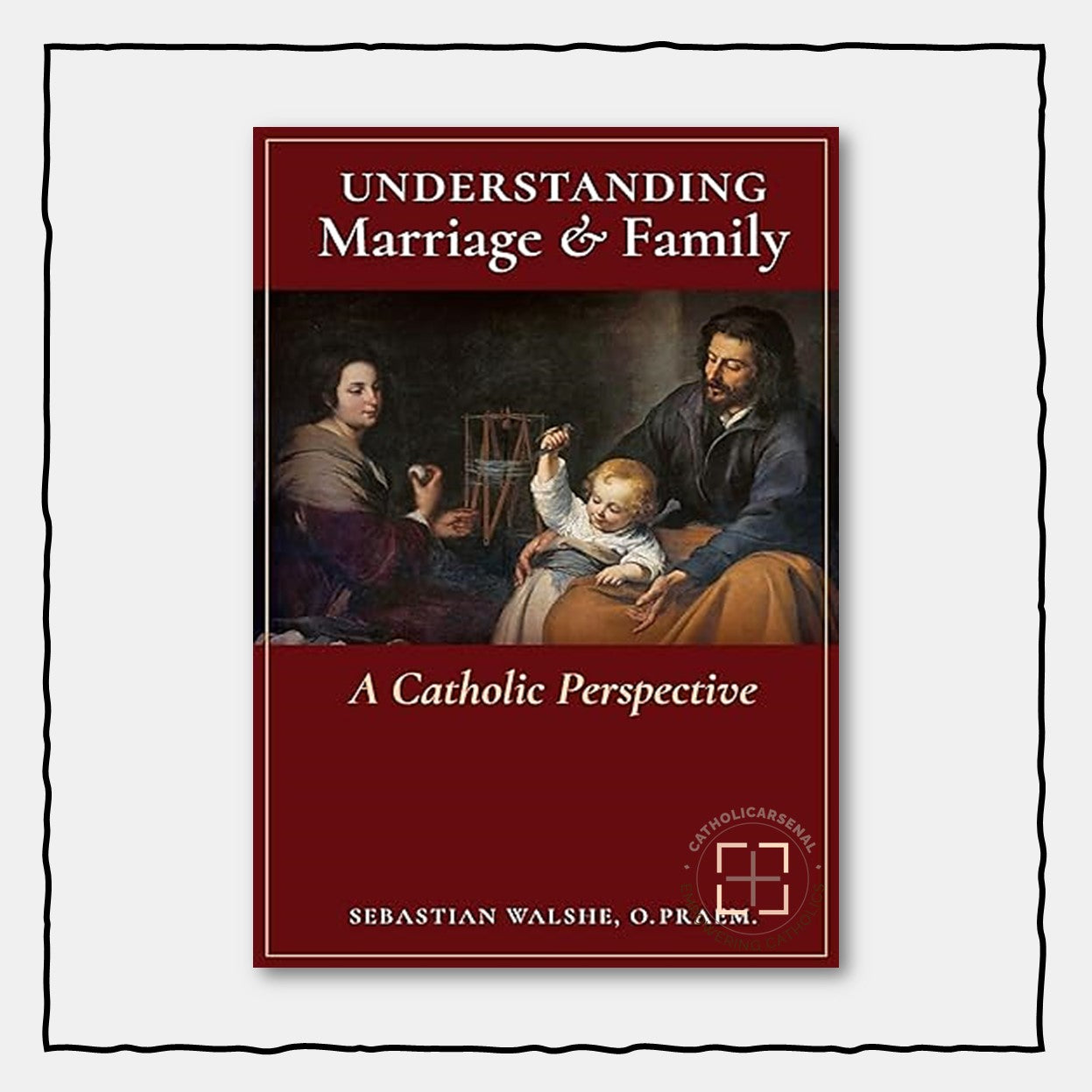 Understanding Marriage & Family: A Catholic Perspective
