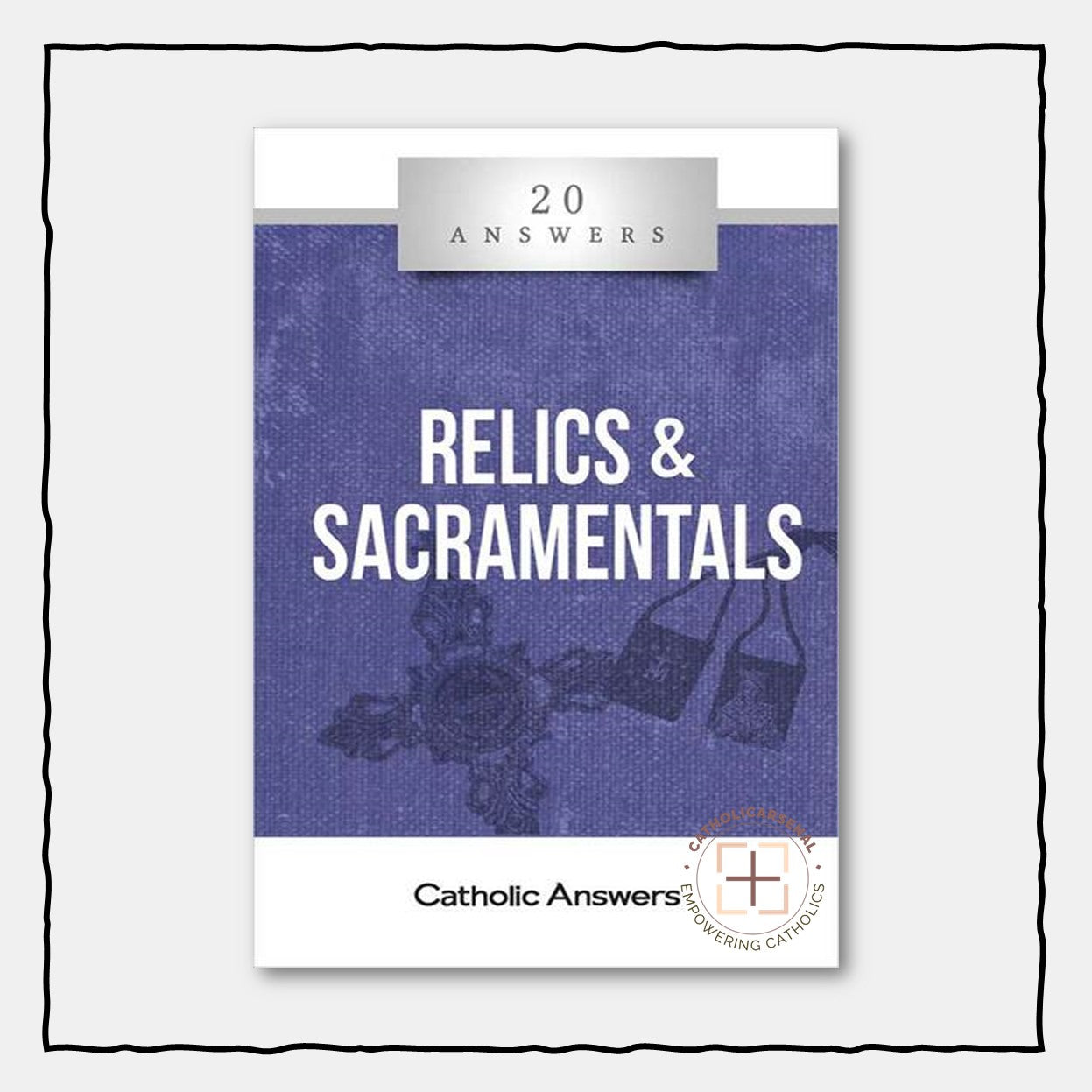 20 Answers: Relics & Sacramentals