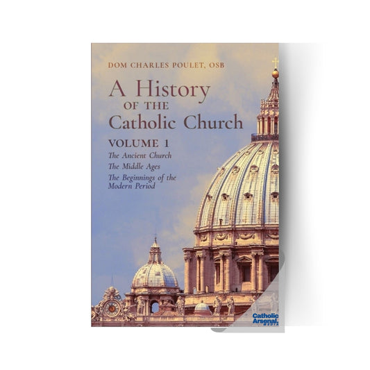 A History of the Catholic Church, Volume 1, Paperback