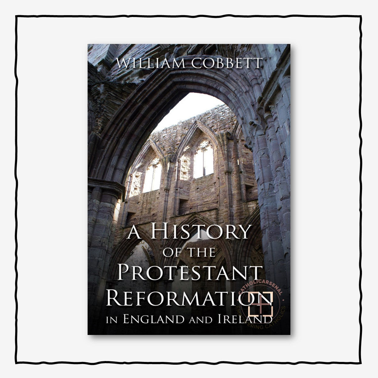A History of the Protestant Reformation in England and Ireland