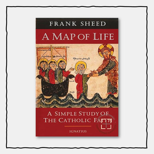 A Map of Life: A Simple Study of the Catholic Faith