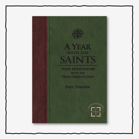 A Year with the Saints : Daily Meditations with the Holy Ones of God