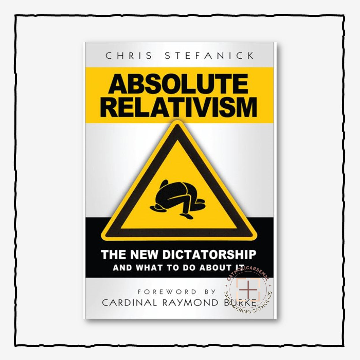 Absolute Relativism: The New Dictatorship and What to Do About It