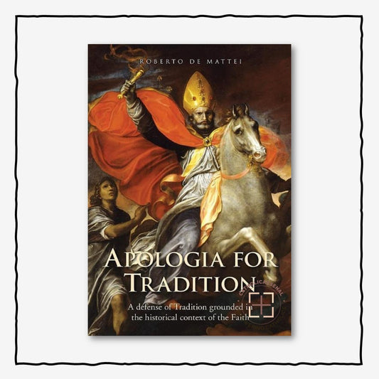 Apologia for Tradition : A defense of Tradition grounded in the historical context of the faith