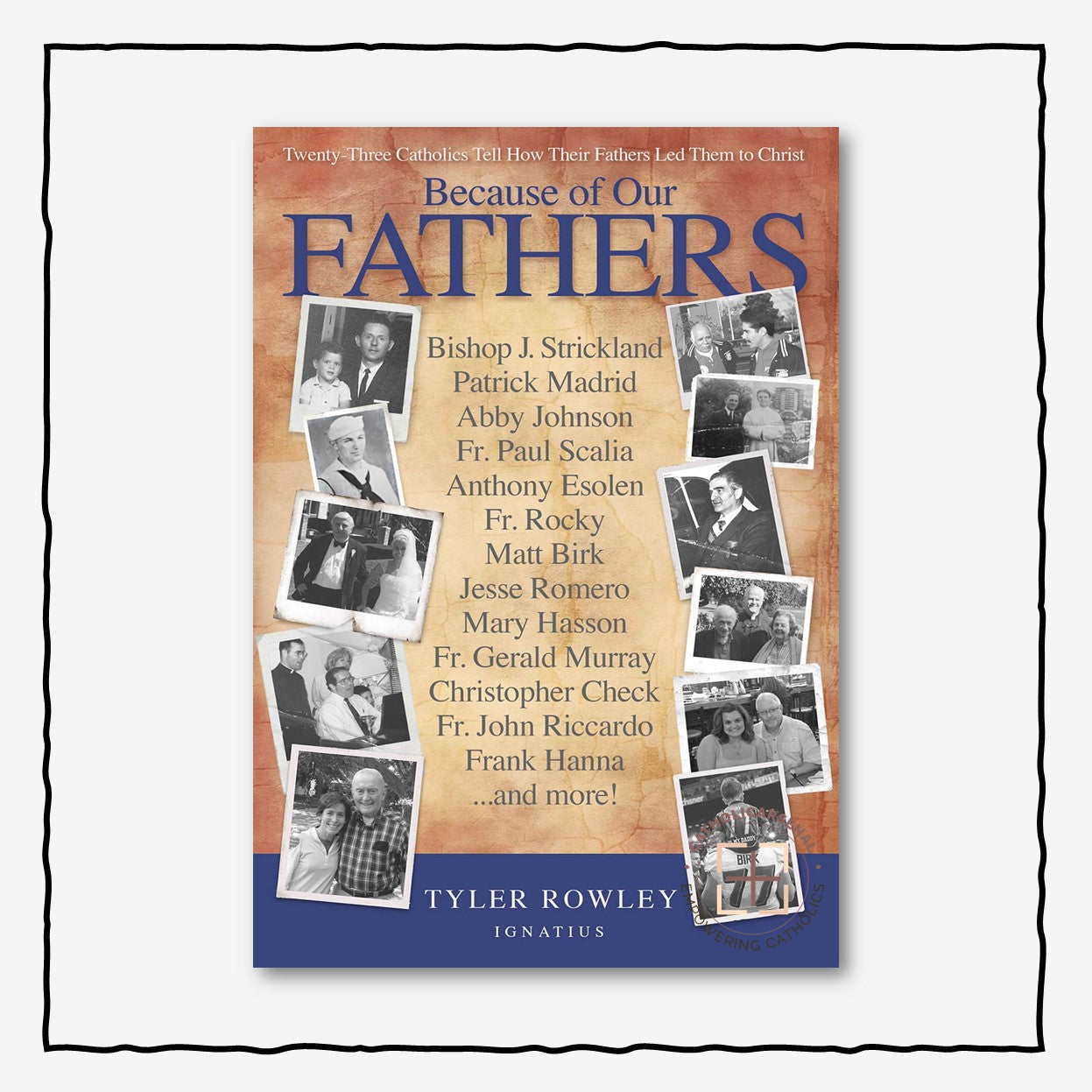 Because of Our Fathers: Twenty-Three Catholics Tell How Their Fathers Led Them to Christ