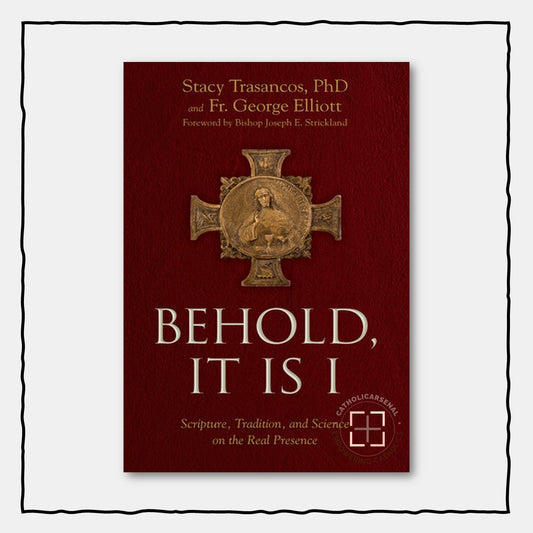 Behold, It is I: Scripture, Tradition, and Science on the Real Presence