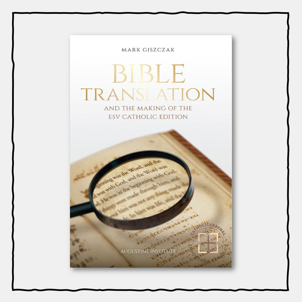 Bible Translation & the Making of the ESV Catholic Edition (Hardcover)