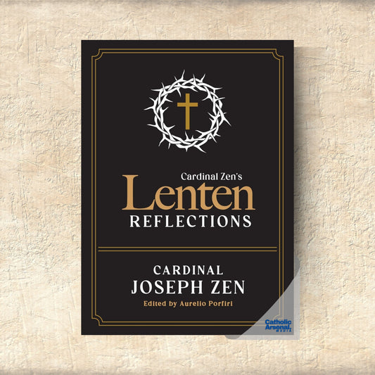 Cardinal Zen’s Lenten Reflections