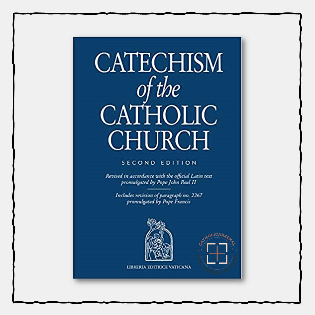 Catechism of the Catholic Church: Second Edition