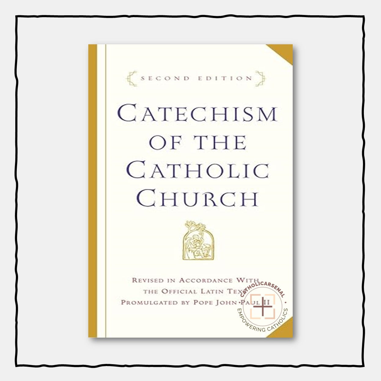 Catechism of the Catholic Church: Second Edition, Revised In Accordance With The Official Latin Text Promulgated by Pope John Paul II, Hardcover