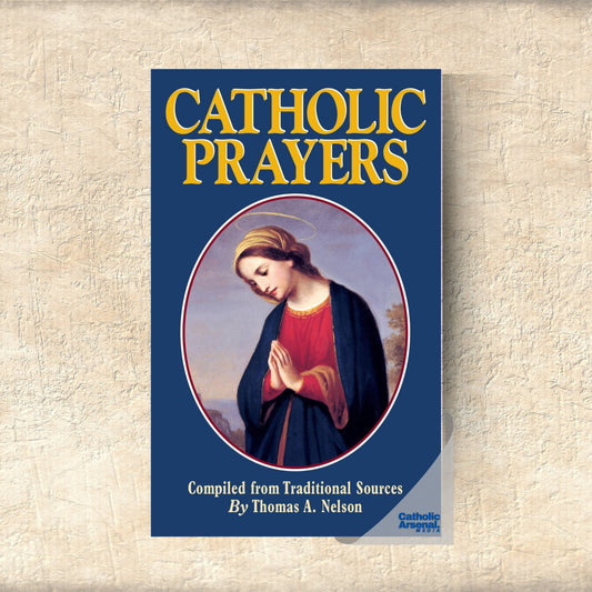 Catholic Prayers : Compiled from Traditional Sources