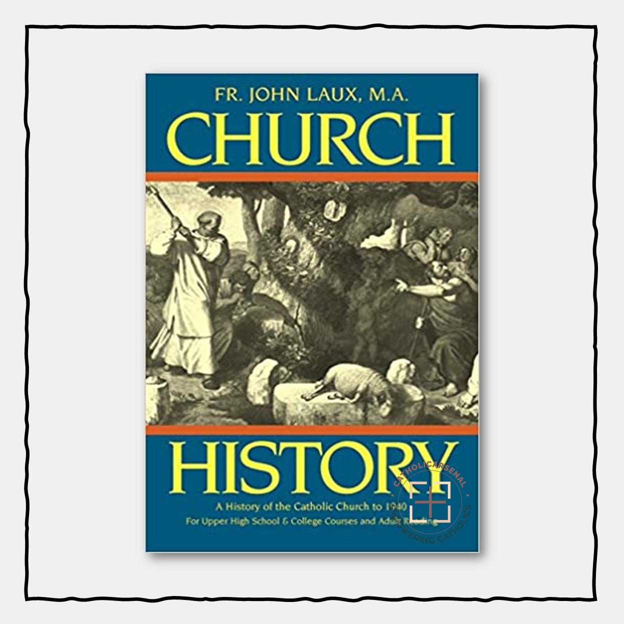 Church History: A History of the Catholic Church to 1940