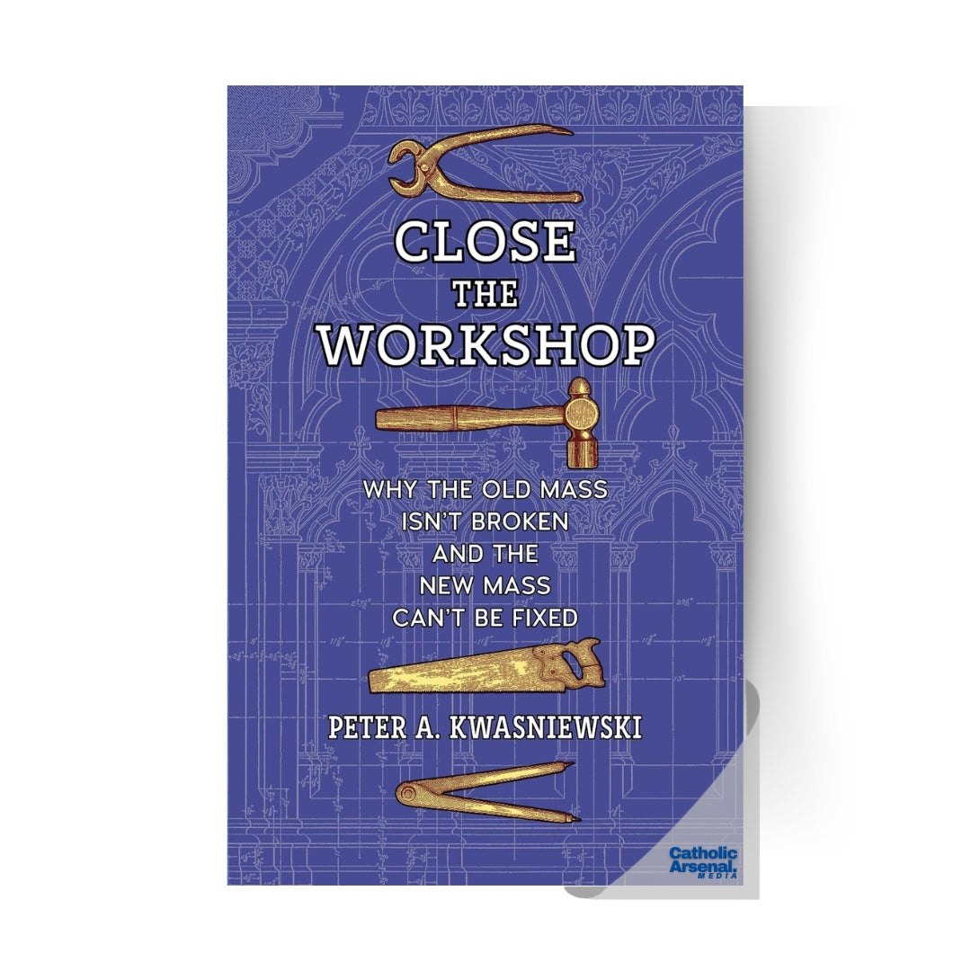 Close the Workshop : Why the Old Mass Isn’t Broken and the New Mass Can’t Be Fixed