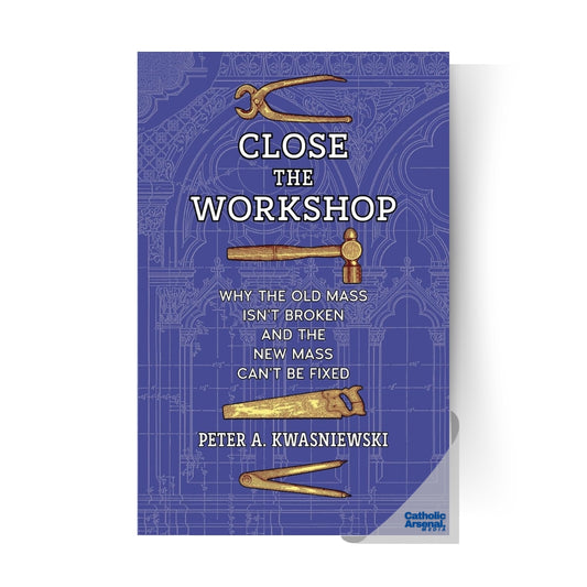 Close the Workshop : Why the Old Mass Isn’t Broken and the New Mass Can’t Be Fixed