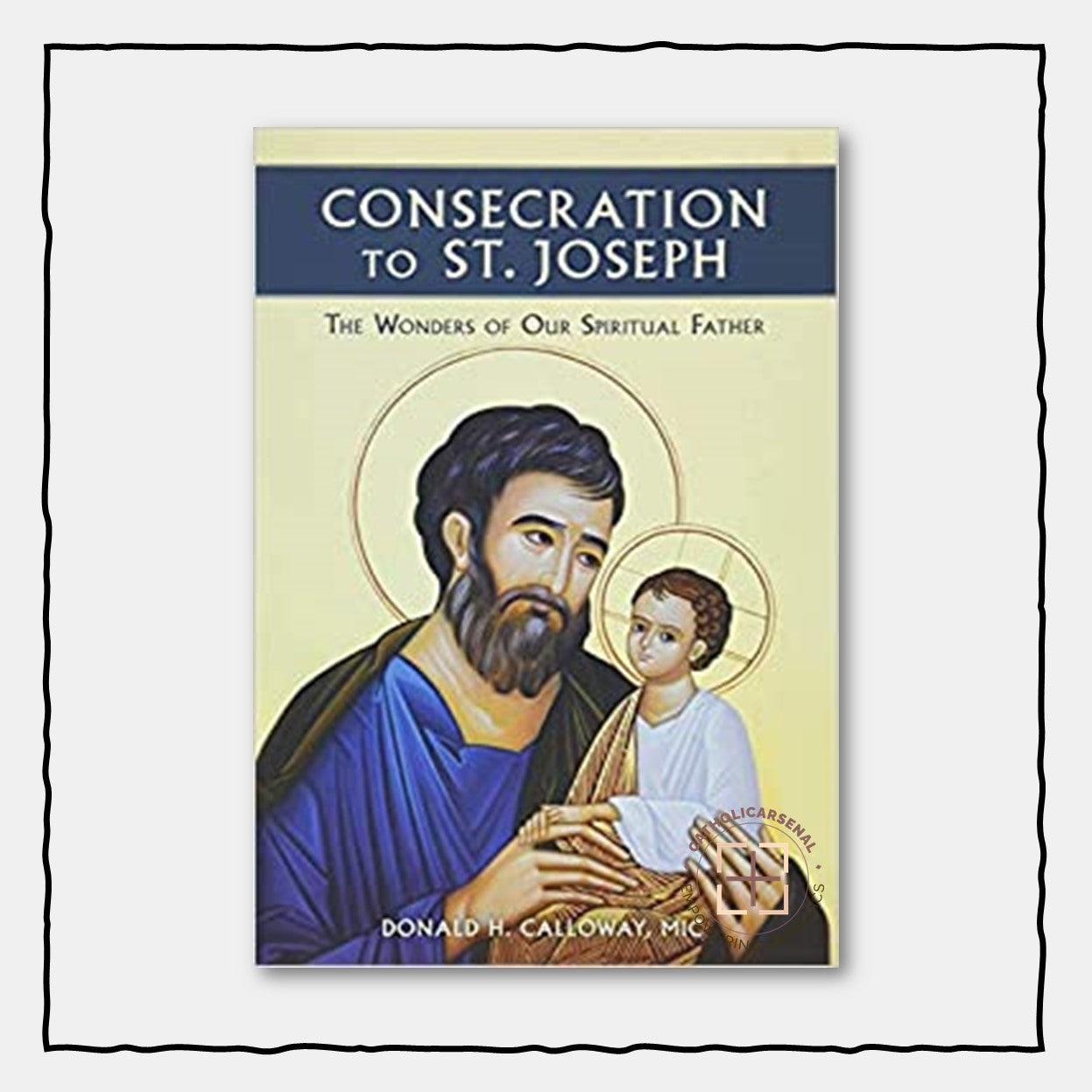 Consecration to St. Joseph: The Wonders of Our Spiritual Father