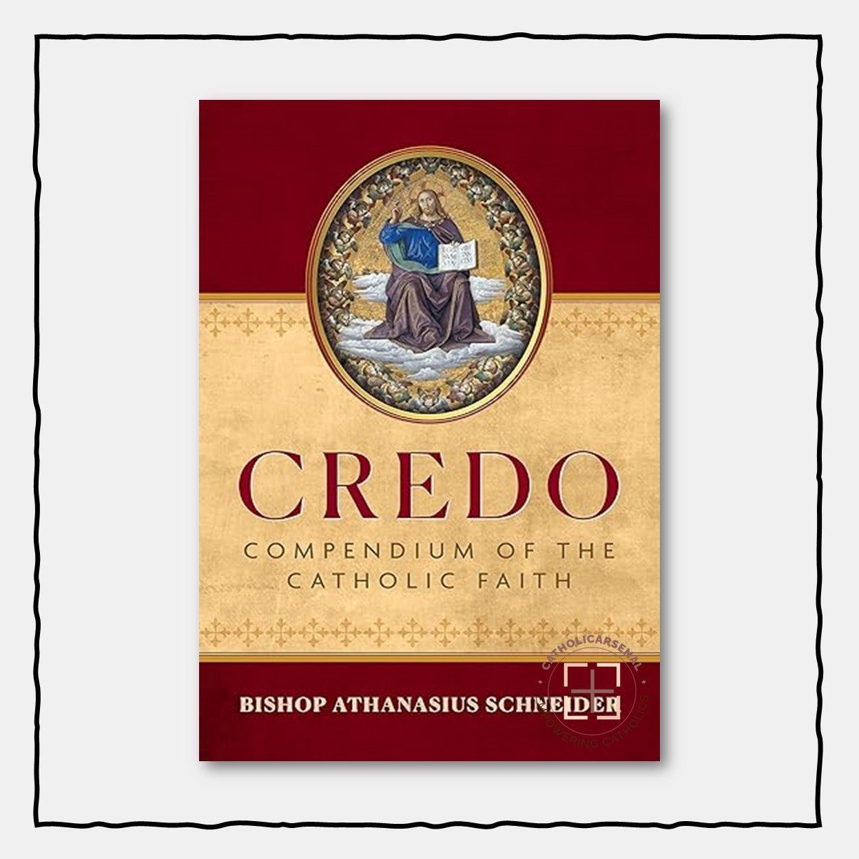 Credo: Compendium of the Catholic Faith