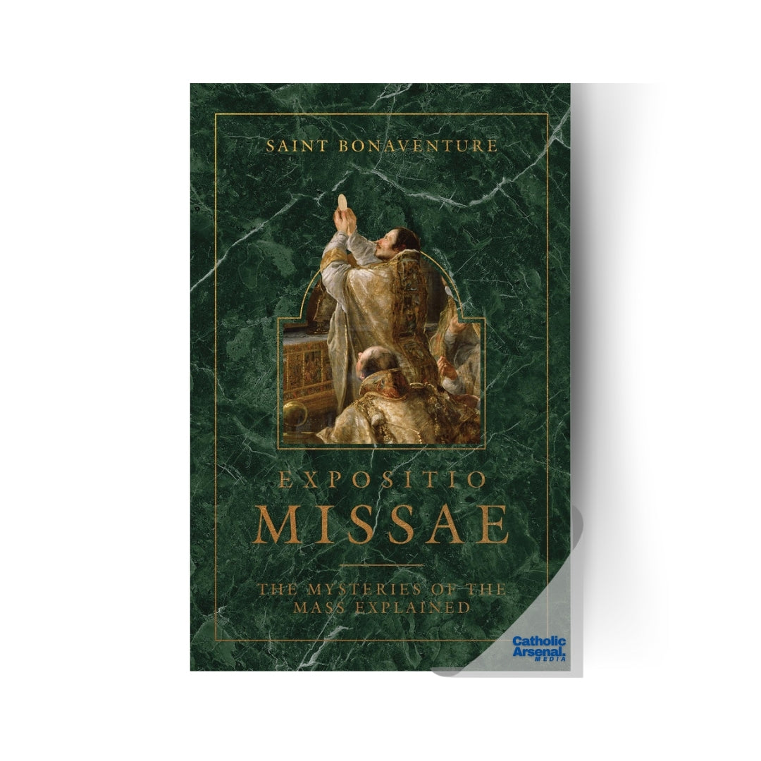Expositio Missae: The Mysteries of the Mass Explained, Hardcover
